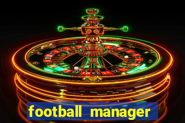 football manager 2021 touch 21.4.0 apk